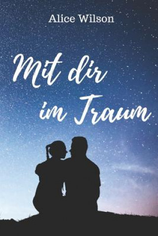 Knjiga Mit Dir Im Traum Alice Wilson
