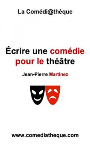 Carte Écrire une comédie pour le théâtre Jean-Pierre Martinez