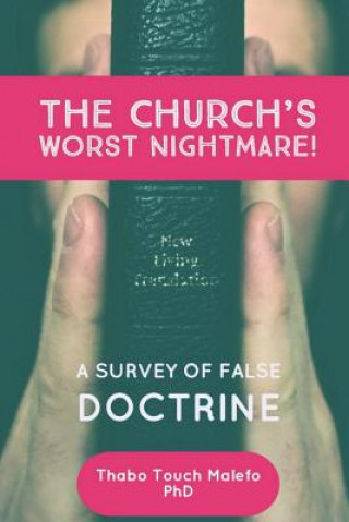 Kniha The Church's Worst Nightmare!: A Survey of False Doctrine Thabo Touch Malefo