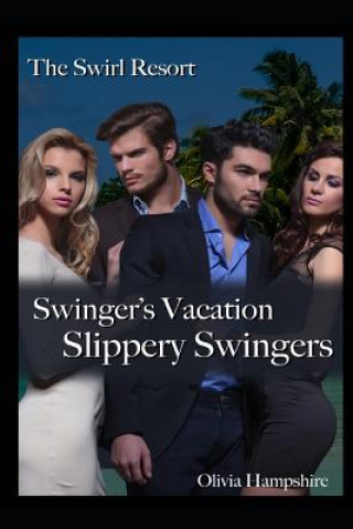 Kniha The Swirl Resort Swinger's Vacation: Slippery Swingers Olivia Hampshire