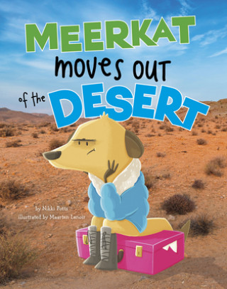 Kniha Meerkat Moves Out of the Desert Nikki Potts