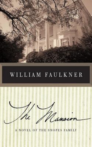 Audio The Mansion: A Novel of the Snopes Family William Faulkner
