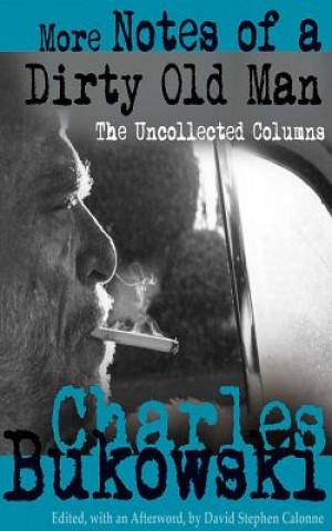 Audio More Notes of a Dirty Old Man: The Uncollected Columns Charles Bukowski