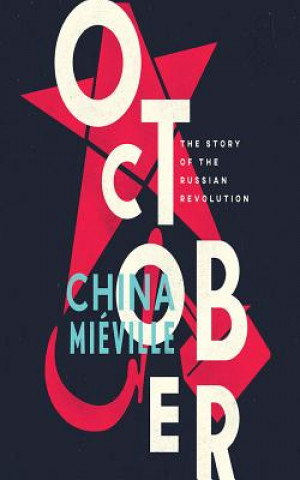 Audio October: The Story of the Russian Revolution China Miéville