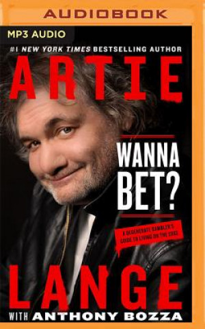 Digital Wanna Bet?: A Degenerate Gambler's Guide to Living on the Edge Artie Lange