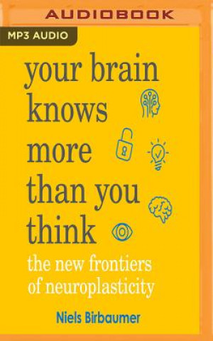 Digital Your Brain Knows More Than You Think Neils Birbaumer