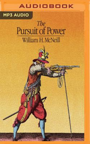 Digital The Pursuit of Power: Technology, Armed Force, and Society Since A.D. 1000 William H. Mcneill