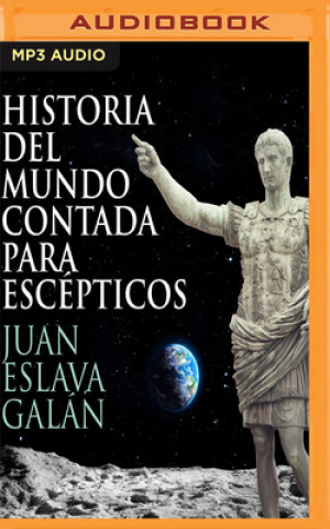 Digital Historia del Mundo Contada Para Escépticos Juan Eslava Galan