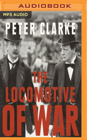 Digital The Locomotive of War Peter Clarke