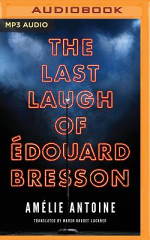 Digital The Last Laugh of Édouard Bresson Amelie Antoine