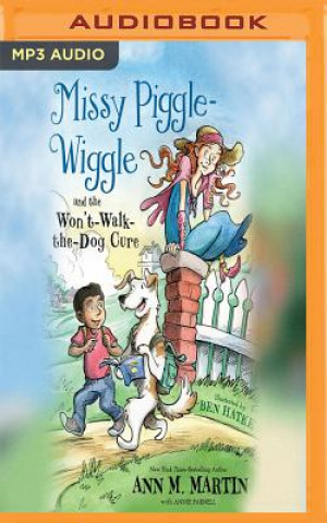 Digital Missy Piggle-Wiggle and the Won't-Walk-The-Dog Cure Ann M. Martin