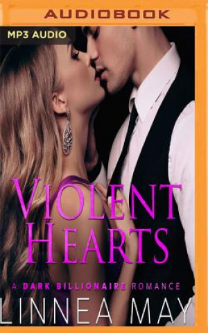 Digital Violent Hearts: A Dark Billionaire Romance Linnea May