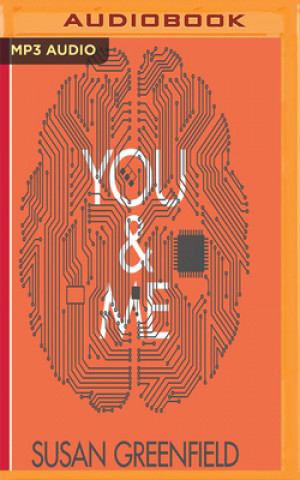 Digital You and Me: The Neuroscience of Identity Susan Greenfield