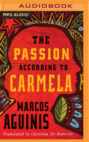 Digital The Passion According to Carmela Marcos Aguinis