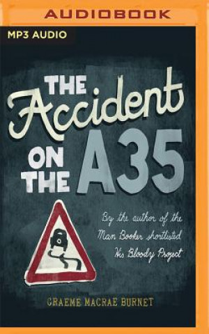 Numérique The Accident on the A35 Graeme Macrae Burnet