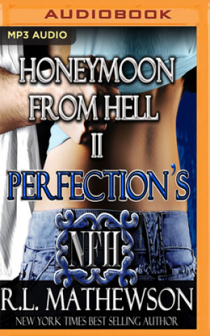 Digital Perfection's Honeymoon from Hell R. L. Mathewson