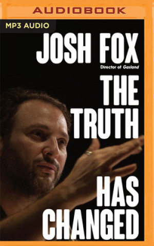 Digital The Truth Has Changed Josh Fox