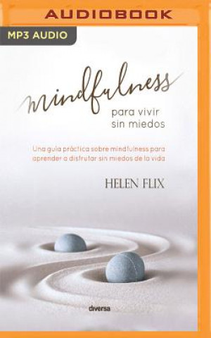 Digital Mindfulness Para Vivir Sin Miedos Helen Flix