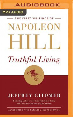 Digital Truthful Living: The First Writings of Napoleon Hill Napoleon Hill