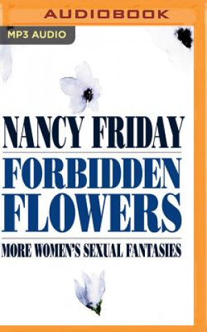 Digital Forbidden Flowers: More Women's Sexual Fantasies Nancy Friday