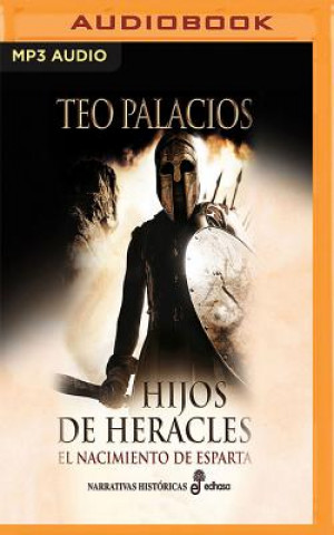 Digital Hijos de Heracles: El Nacimiento de Esparta Teo Palacios
