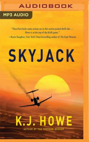 Digital Skyjack: A Thea Paris Novel K. J. Howe