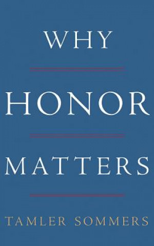 Audio Why Honor Matters Tamler Sommers