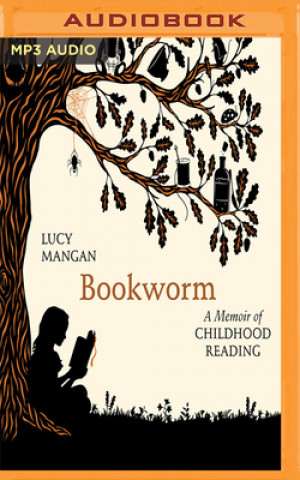 Digital Bookworm: A Memoir of Childhood Reading Lucy Mangan