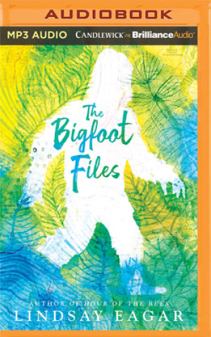 Digital The Bigfoot Files Lindsay Eagar