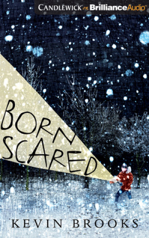 Audio Born Scared Kevin Brooks