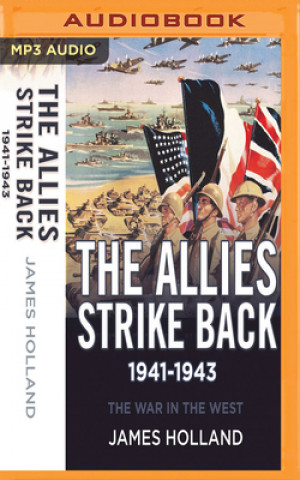 Digital The Allies Strike Back, 1941-1943 James Holland