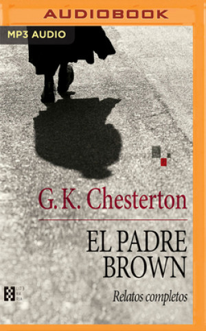 Digital El Padre Brown: Relatos Completos G. K. Chesterton