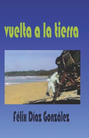 Book Vuelta a la Tierra Felix Diaz Gonzalez