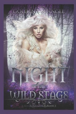 Kniha Night of the Wild Stags: A Reverse Harem Romance Golden Angel