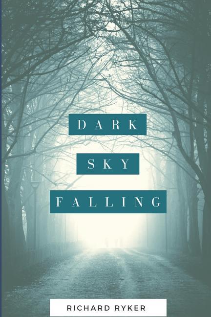 Kniha Dark Sky Falling Richard Ryker