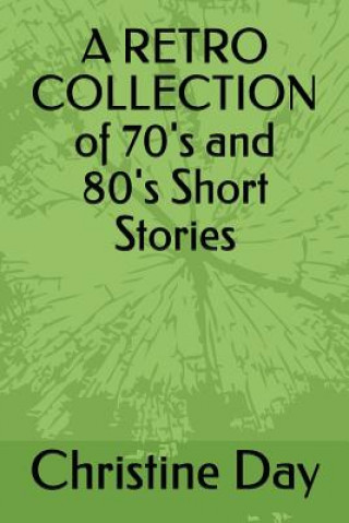 Könyv A Retro Collection of 70's and 80's Short Stories Christine Day