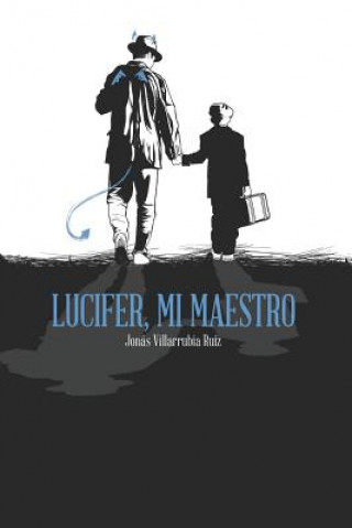 Kniha Lucifer, mi maestro Jonas Villarrubia Ruiz