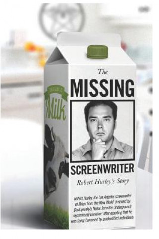 Könyv The Missing Screenwriter: Robert Hurley Story Vm Productions