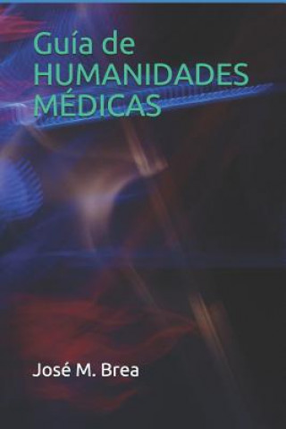 Carte Guía de HUMANIDADES MÉDICAS Jose Manuel Brea
