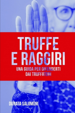 Книга Truffe e Raggiri: Una guida per difenderti dai truffatori Donata Salomoni