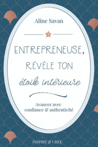 Kniha Entrepreneuse, revele ton etoile interieure Aline Savan