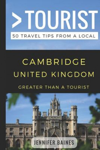 Carte Greater Than a Tourist- Cambridge United Kingdom: 50 Travel Tips from a Local Greater Than a. Tourist