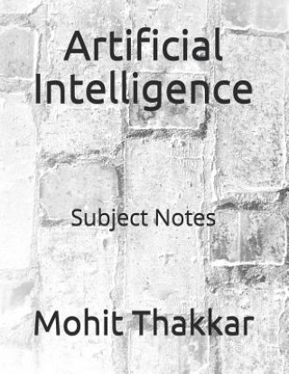Knjiga Artificial Intelligence: Subject Notes Mohit Thakkar