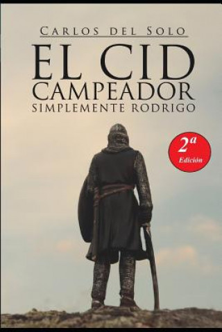 Книга El Cid Campeador Simplemente Rodrigo Carlos del Solo