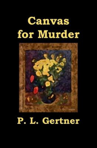 Buch Canvas for Murder P. L. Gertner