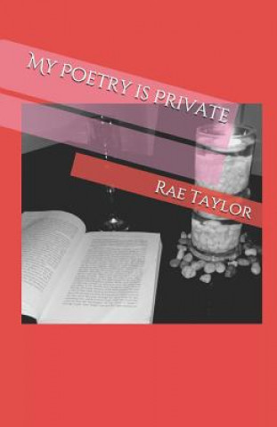 Libro My Poetry is Private Rae Taylor