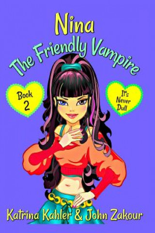 Kniha NINA The Friendly Vampire - Book 2 John Zakour