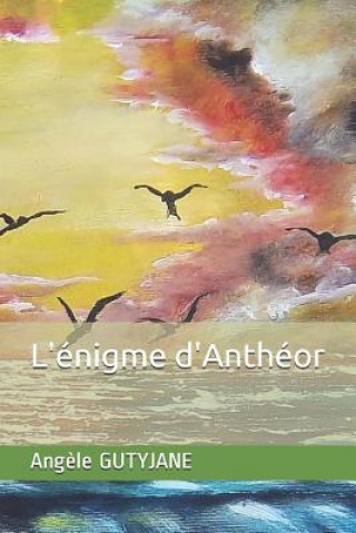 Könyv L'Énigme d'Anthéor Angele Gutyjane