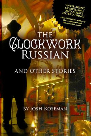 Könyv Clockwork Russian and Other Stories Josh Roseman