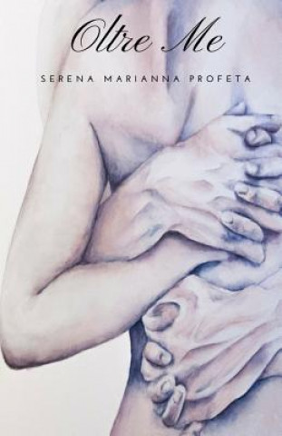 Könyv Oltre Me Serena Marianna Profeta